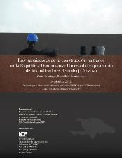 Portada de Los trabajadores de la construcción haitianos en la República Dominicana: Un estudio exploratorio de los indicadores de trabajo forzoso