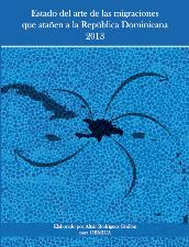 Portada de Estado del arte de las migraciones que atañen a la República Dominicana 2013