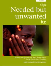 Portada de Needed But Unwanted: Haitian immigrants and their descendants in the Dominican Republic