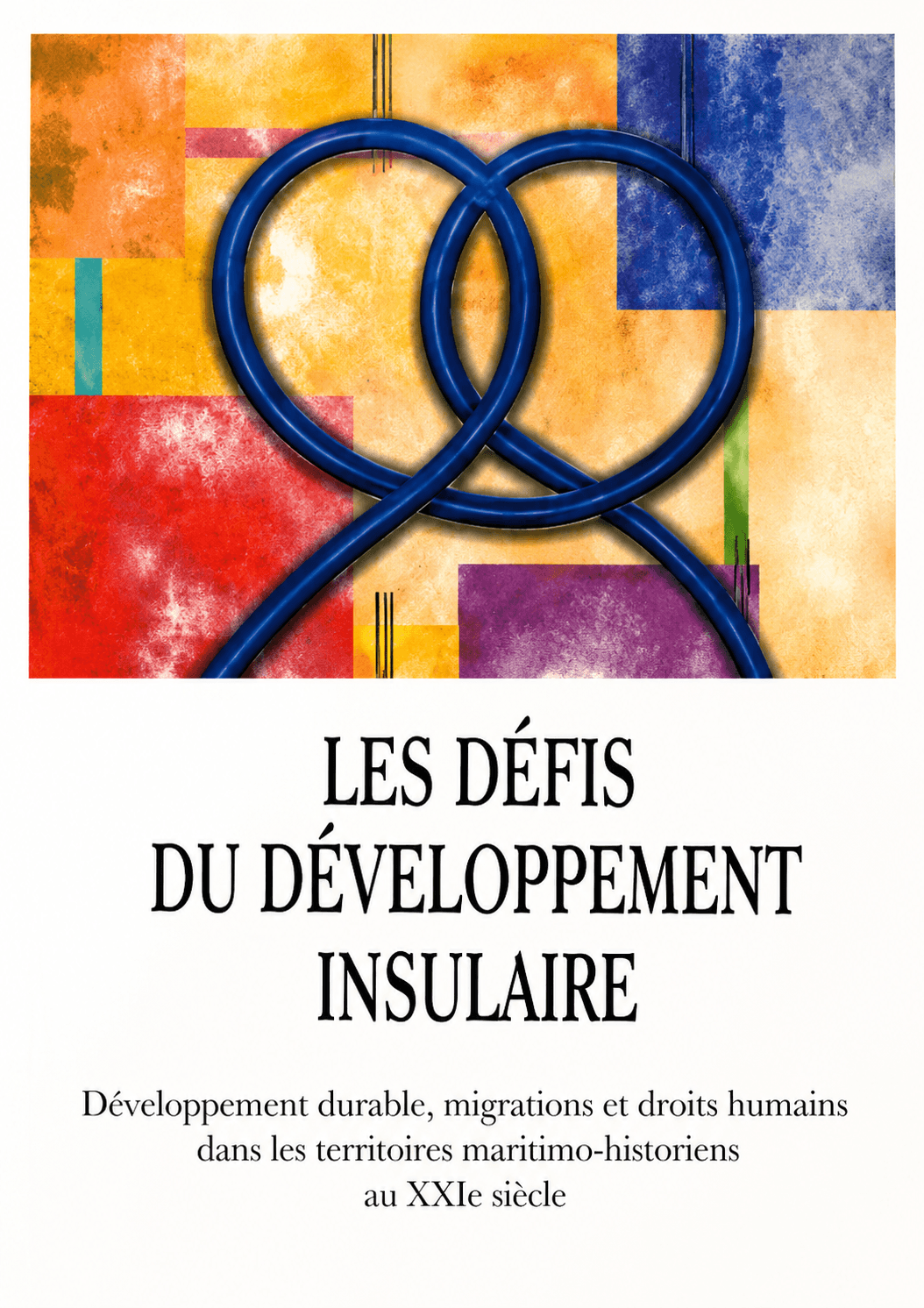 Portada de Les Défis du Développement Insulaire: Développement durable, migrations y droits humains dans les relations dominico-haïtiennes au XXIe Siècle