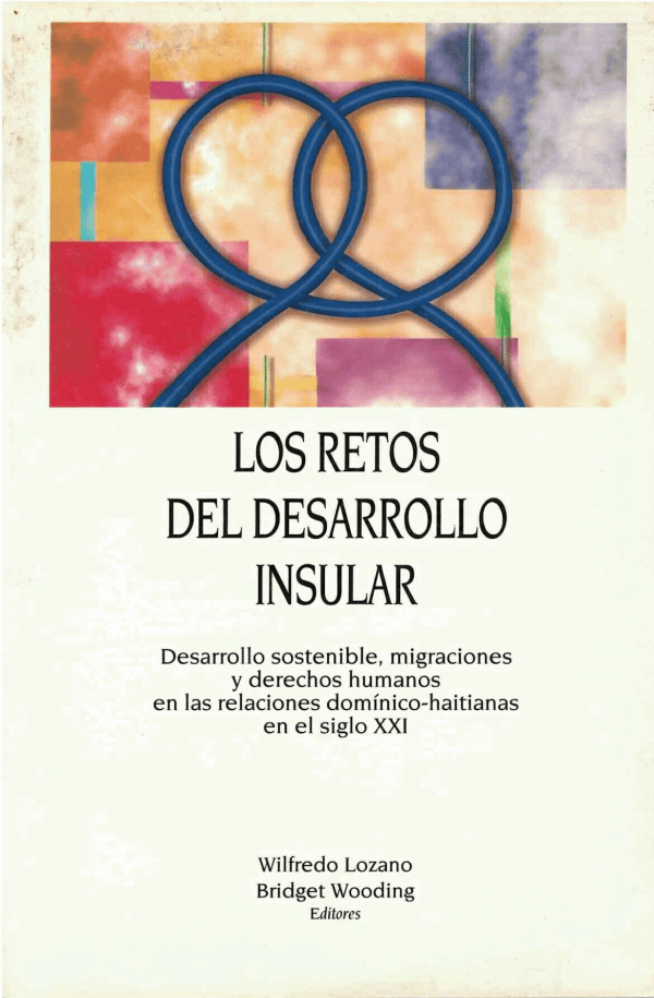 Portada de Los Retos del Desarrollo Insular: Desarrollo sostenible, migraciones y derechos humanos en las relaciones dominico-haitianas en el siglo XXI